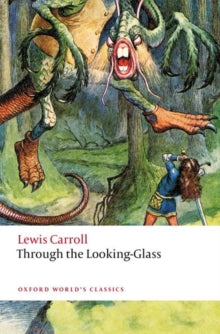 Book cover of 'Through the Looking-Glass' by Lewis Carroll with a fantasy illustration of a creature and a person.
