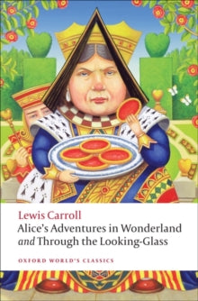 Book cover of 'Alice's Adventures in Wonderland and Through the Looking-Glass' by Lewis Carroll, featuring a colorful illustration of a character holding a plate with three red objects.