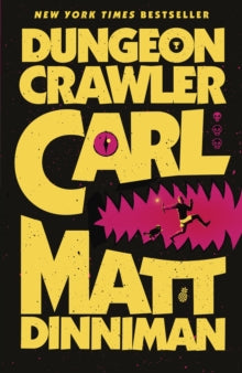 Book Jacket - Dungeon Crawler Carl by Matt Dinniman - title and author all in yellow against black background with a man running from an animal in pink