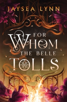 Book cover of 'For Whom the Belle Tolls' by Jaysea Lynn with floral designs and a warm color palette.