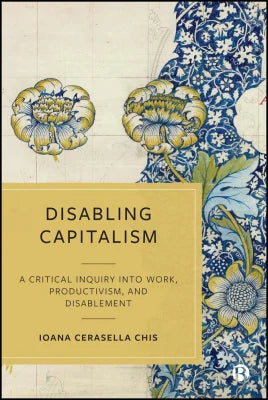 Disabling Capitalism 9781529259032 Ioana Cerasella Chis