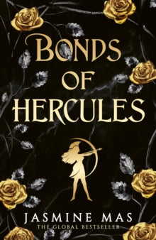 Book Jacket  Bonds of Hervules by Jasmine Mas, features an archer surrounded by gold roses on a black background.