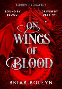 Book Jacket On WIngs of Blood by Briar Boleyn. features a dragon with a sword on a red background