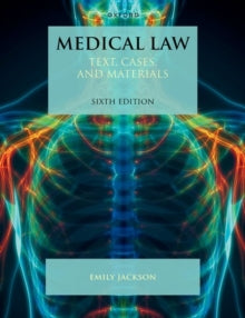 Book cover of 'Medical Law: Text, Cases, and Materials' by Emily Jackson with a colorful X-ray background.