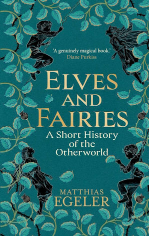 Book Jacket Elves and fairies by Matthias Egeler. Fairies and sprites climbing through plants on a green abckground