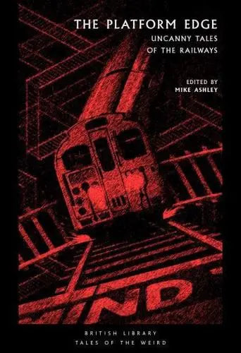 Book Jacket British Library Tales of the Weird - The Platform Edge - red train on a black background