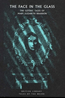 Book Jacket British Library Tales of the Weird - The Face in the Glass. Features a face looking out of a mirror in teal blue against a black background