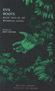 Book Jacket Evil Roots by British Library Tales of the Weird - hand poking out of foliage all in green on a black background