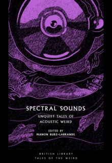 Book Jacket British Library Tales of the Weird. Spectral Sounds features what looks like a sound reel with spectral hands around it