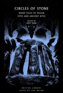 Book Jacket British Library Tales of the Weird. Circles of Stone features a devilish creature looming over standing stones all highlighted in blue.