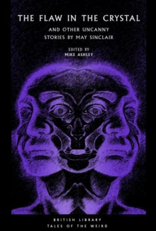 Book Jacket British Library Tales of the Weird. The Flaw in the Crystal features three aspects of a face with the middle one looking alien like all highlighted in purple.