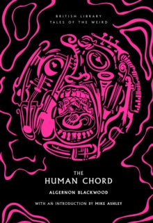 Book cover of 'The Human Chord' by Algernon Blackwood with pink abstract design on black background