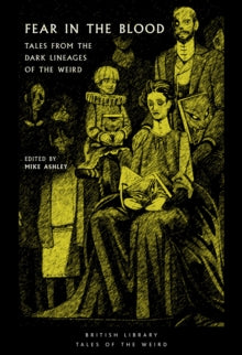 Book Jacket British Library tales of the Weird. Fear in the Blood features three people sitting as though for a photograph all holding a book featuring a wolf like creature.