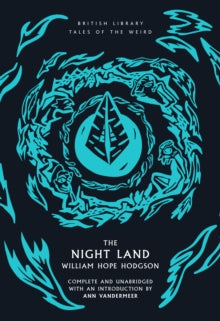 Book cover of 'The Night Land' by William Hope Hodgson with a blue and black design.
