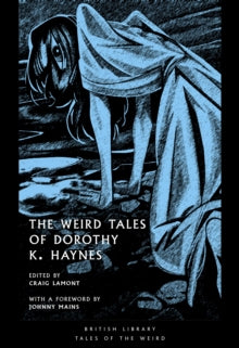 Book Jacket British Library Tales of the Weird. Weird Tales of Dorothy K Haynes features a strange woman on her hands and knees .