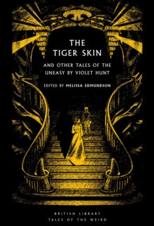 Book cover of 'The Tiger Skin and Other Tales of the Uneasy by Violet Hunt' with a woman walking down a staircase.