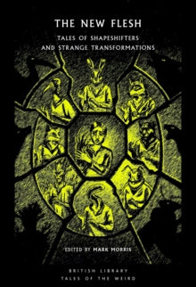 Book Jacket British Library Tales of the Weird. The New Flesh features a paned window with animals featuring in the panes around the outside and a person with an evil hand in the centre.