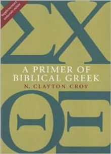 Book cover of 'A Primer of Biblical Greek' by N. Clayton Croy with Greek letters and title.