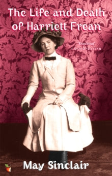 Book cover of 'The Life and Death of Harriett Frean' by May Sinclair with a woman in a hat and dress against a red background.