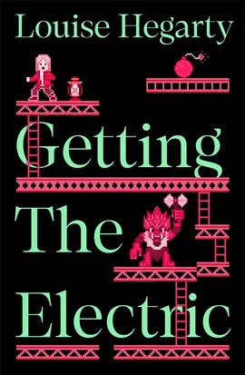 Getting the Electric - Louise Hegarty