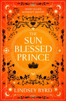 Book cover of 'The Sun Blessed Prince' by Lindsey Byrd with decorative elements on an orange background.