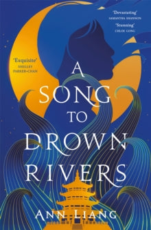 Book cover of 'A Song to Drown Rivers' with a silhouette, crescent moon, and pagoda design.