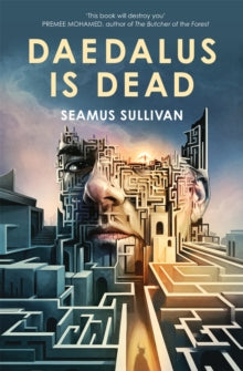 Book cover of 'Daedalus is Dead' by Seamus Sullivan with a stylized face and maze design.