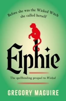 Book cover of 'Elphie' by Gregory Maguire with a green background and red character illustration.
