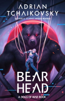 Book cover of 'Bear Head' by Adrian Tchaikovsky featuring a bear and a person in a futuristic setting.