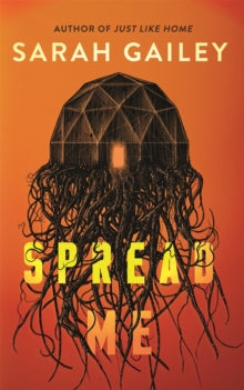 Book cover of 'Spread Me' by Sarah Gailey with an orange background and geometric design.