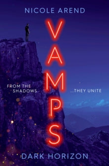 Book cover of 'Vamps' by Nicole Arend with a person on a cliff and neon text.
