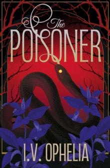 Book Jacket. The Poisoner by I V Ophelia.  Snake slithering through blue flowers on a red background.