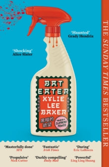 Book Jacket.  Bat Eater by Kylie Lee Baker.  Title and Author features as if on a cleaning spray.