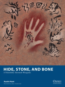 Book Jacket.  Hide, Stone, and Bone by Austin Hunt.  Cover features a hand decorated with a picture of a paleolithic figure surrounded by more paleolithic drawings.  It's a wargame within a book.