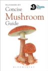 Book Jacket Bloomsbury Concise Mushroom Guide features 2 mushrooms against a white background.