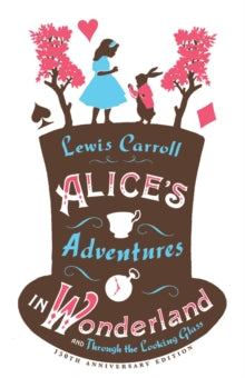 Book Jacket Alma Classics Alice's Adventures in Wonderland and Through the Looking Glass. Features a top hat with a girl and a rabbit standing on top.