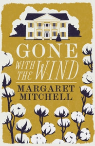 Book cover of 'Gone with the Wind' by Margaret Mitchell with a house and cotton design.