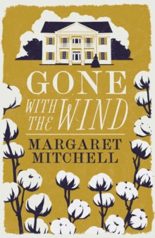 Book cover of 'Gone with the Wind' by Margaret Mitchell with a house and cotton design.