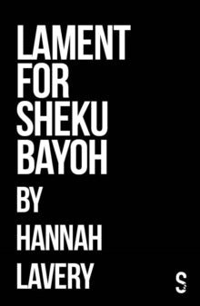 Black background with white text 'LAMENT FOR SHEKU BAYOH BY HANNAH LAVERY' on the left side.