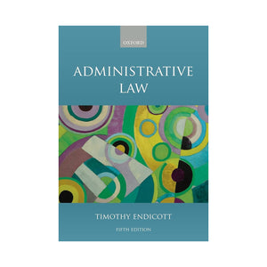 Book cover of 'Administrative Law' by Timothy Endicott with a colorful abstract design on a blue background.