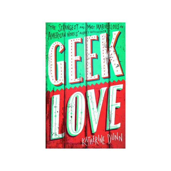 Book cover of 'Geek Love' with a green and red color scheme on a white background