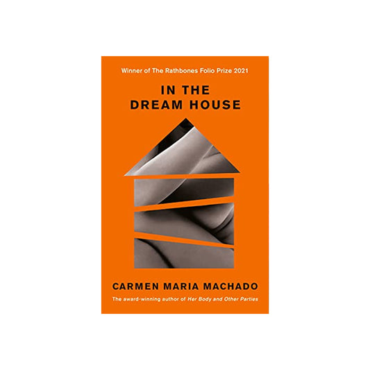 Book cover of 'In the Dream House' by Carmen Maria Machado with an orange background and house illustration.