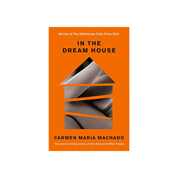Book cover of 'In the Dream House' by Carmen Maria Machado with an orange background and house illustration.