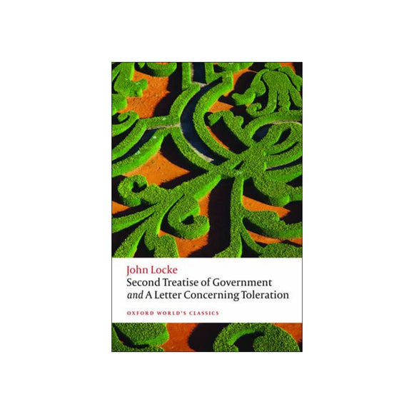 Second Treatise of Government and A Letter Concerning Toleration