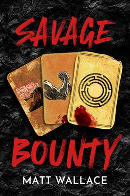 Book Jacket - Savage Bounty Book 2 by Matt Wallace. three cards on a black background.